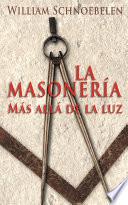 libro La Masonería, Más Allá De La Luz